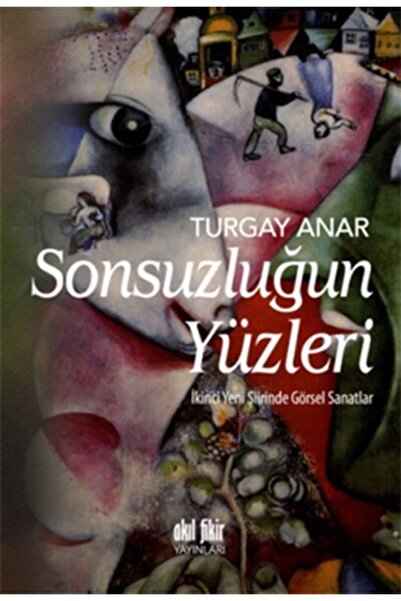 Akıl Fikir Yayınları Bsrl Sonsuzluğun Yüzleri-turgay Anar