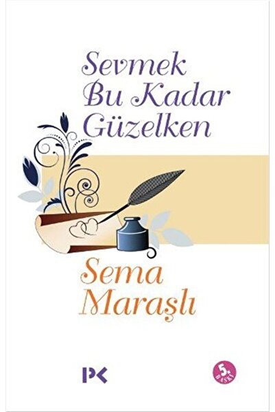Profil Kitap Sevmek Bu Kadar Güzelken Sema Maraşlı