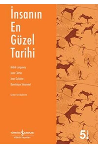 TÜRKİYE İŞ BANKASI KÜLTÜR YAYINLARI Insanın En Güzel Tarihi Andre Langaney 97...