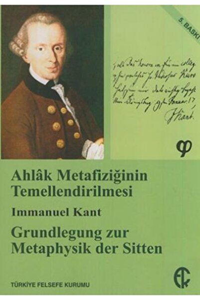 Türkiye Felsefe Kurumu Ahlak Metafiziğinin Temellendirilmesi / Türkiye Fel