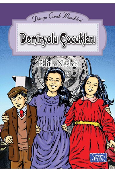 Parıltı Yayınları Bsrl Dünya Çocuk Klasikleri Dizisi: Demiryolu Çocukları - E...