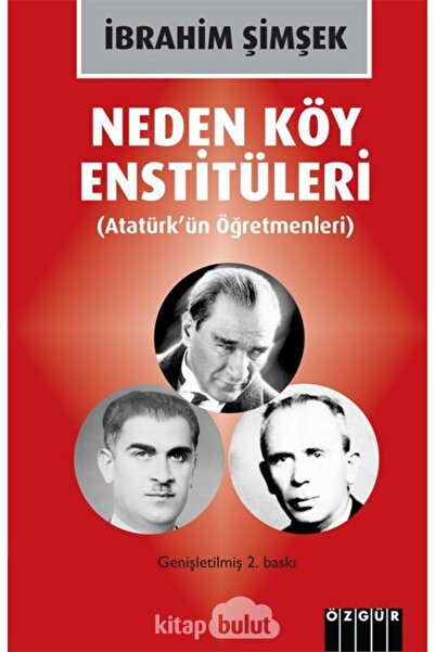 Özgür Yayınları Neden Köy Enstitüleri (atatürk'ün Öğretmenleri)