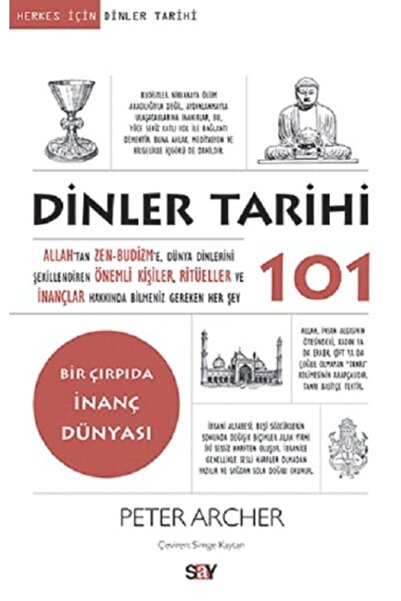 Say Yayınları Dinler Tarihi 101 Allah'tan Zen-budizm'e, Dünya Dinlerini Şekil...