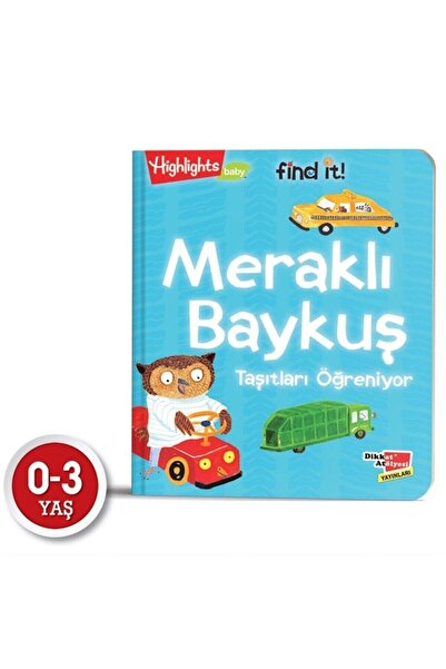 Dikkat Atölyesi Yayınları Baby Find It - Meraklı Baykuş Taşıtları Öğreniyor