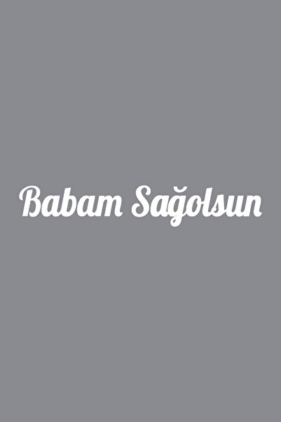 Birim Matbaa Babam Sağolsun Oto Sticker Araba Sticker Modifiye Tuning Çıkartm...