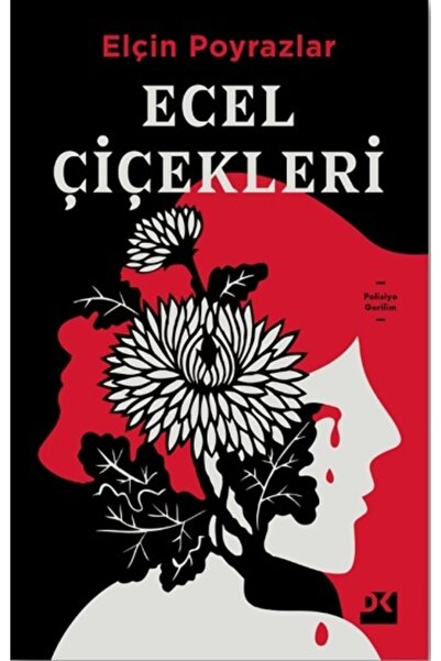 Doğan Kitap Ecel Çiçekleri - - Elçin Poyrazlar Kitabı