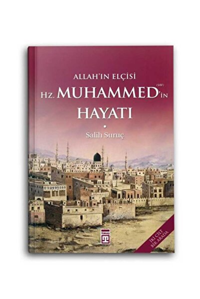 Timaş Yayınları Allah'ın Elçisi Hazreti Muhammed'in (S.A.V) Hayatı (2 CİLT TE...