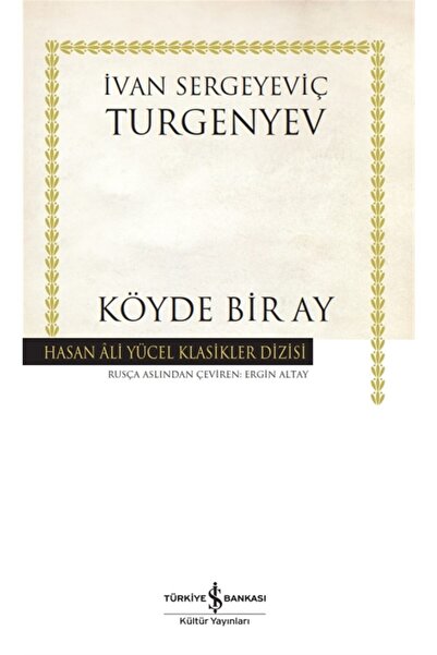 TÜRKİYE İŞ BANKASI KÜLTÜR YAYINLARI Köyde Bir Ay - Ivan Sergeyeviç Turgenyev ...