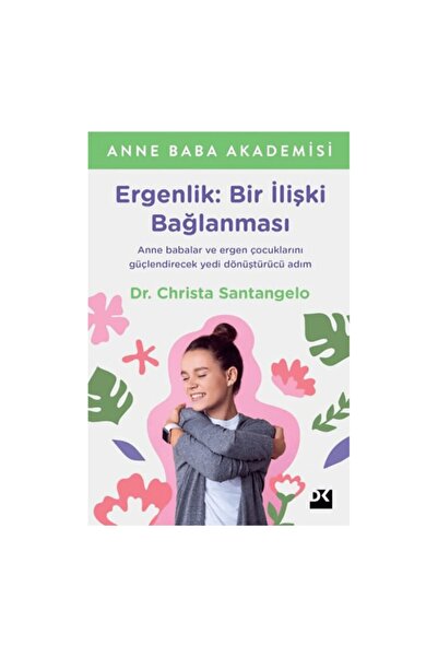 Doğan Kitap Ergenlik: Bir Ilişki Bağlanması - Anne Baba Akademisi