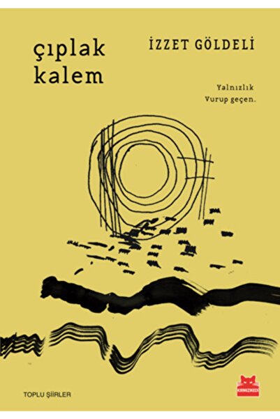 Kırmızı Kedi Yayınevi Çıplak Kalem / Izzet Göldeli / / 9786052983003