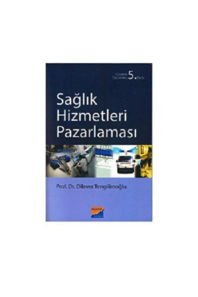 Siyasal Kitabevi - Akademik Kitaplar Sağlık Hizmetleri Pazarlaması-dilaver Te...