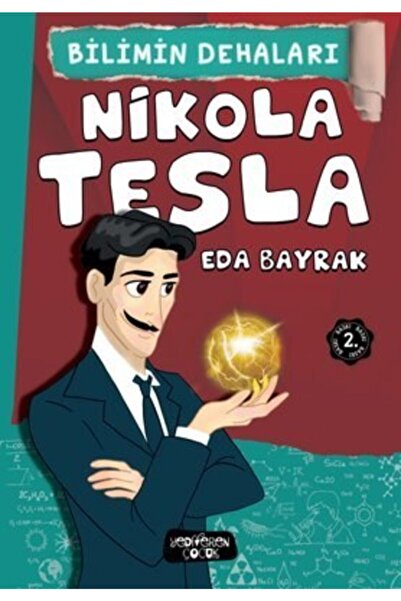 Yediveren Çocuk Nikola Tesla   Bilimin Dehaları / Yediveren Çocuk / Eda Bayrak