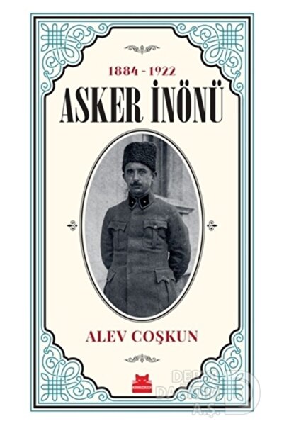 Kırmızı Kedi Yayınları Kırmızı Kedi / 1884-1922 Asker Inönü