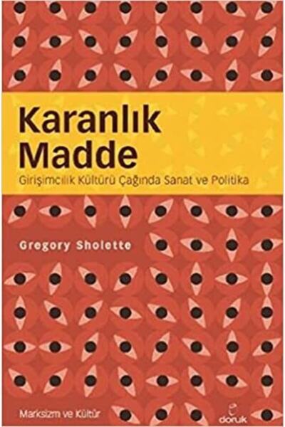 Generic Brand Karanlık Madde: Girişimcilik Kültürü Çağında Sanat Ve Politika-...