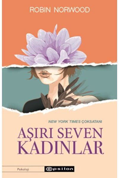 Epsilon Yayınları Aşırı Seven Kadınlar - Robin Norwood