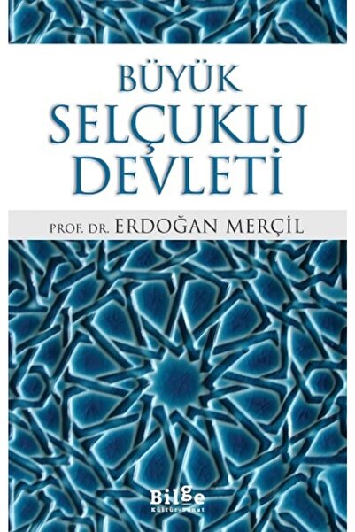 Bilge Kültür Sanat Büyük Selçuklu Devleti