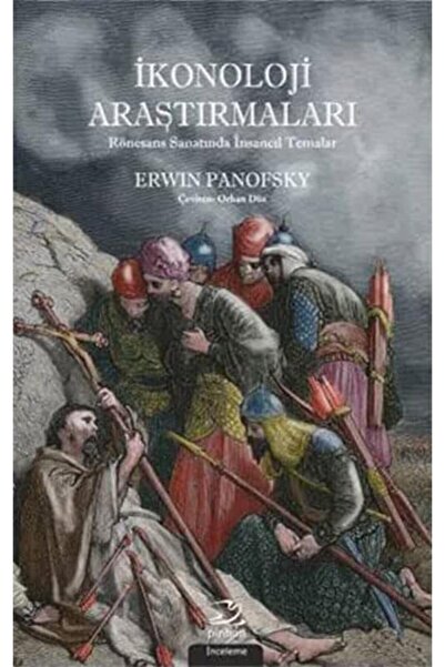 Pinhan Yayıncılık İkonoloji Araştırmaları / Erwin Panofsky / Pinhan Yayıncılı...