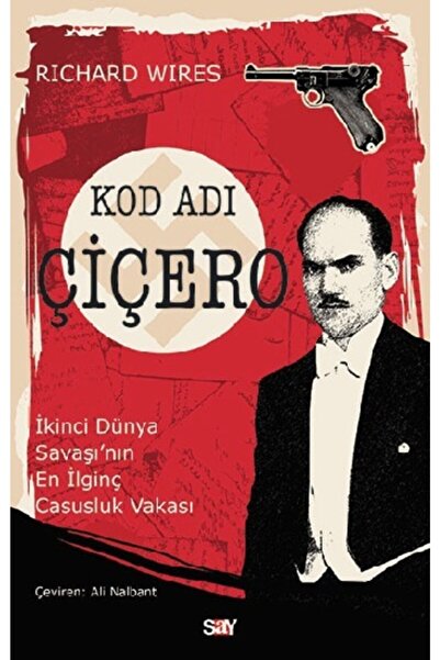 Say Yayınları Kod Adı Çiçero / Richard Wires / Say Yayınları / 9786050207712