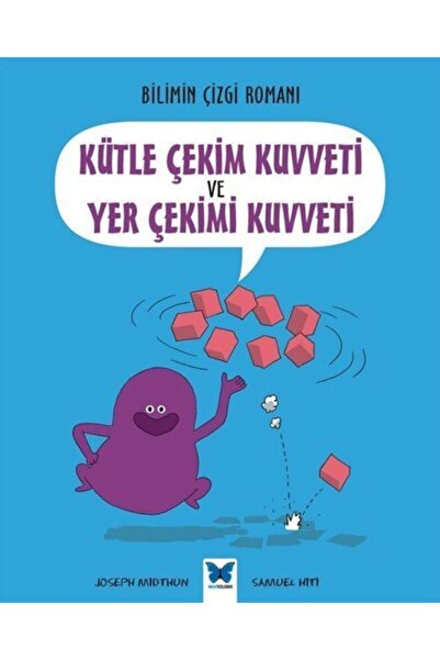 Mavi Kelebek Yayınları Bilimin Çizgi Romanı Kütle Çekim Kuvveti Ve Yer Çekim ...