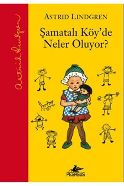 Pegasus Yayınları Şamatalı Köy’de Neler Oluyor? (Ciltli) - Astrid Lindgren