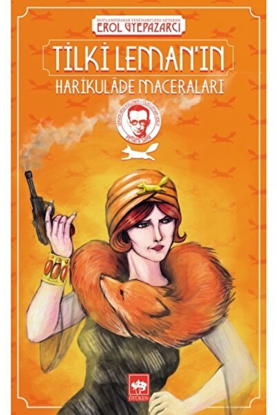 Ötüken Neşriyat Tilki Leman'ın Harikulade Maceraları / Server Bedi, Peyami Safa