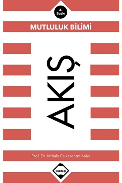 Buzdağı Yayınları Akış: Mutluluk Bilimi Prof. Dr. Mihaly Csikszentmihalyi