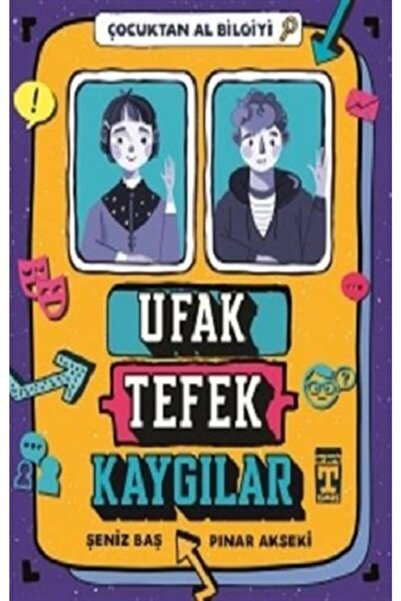 Genç Timaş Ufak Tefek Kaygılar - Çocuktan Al Bilgiyi - - Şeniz Baş & Pınar Akseki