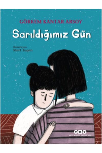 Yapı Kredi Yayınları Sarıldığımız Gün / Görkem Kantar Arsoy /