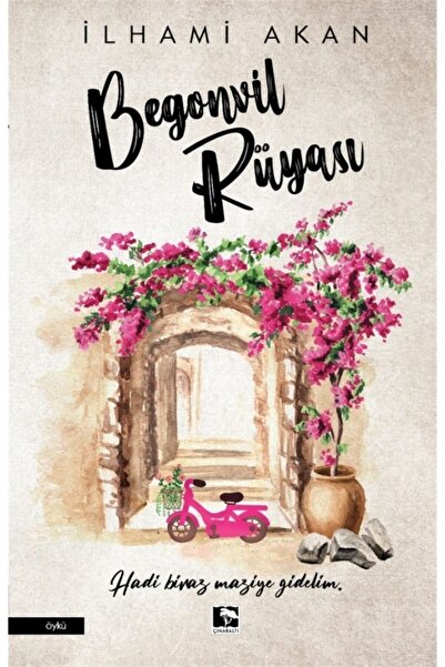 Çınaraltı Yayınları Begonvil Rüyası, Ilhami Akan, , Begonvil Rüyası Kitabı, 1...