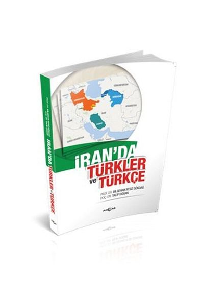 Akçağ Yayınları Turks and Turkish in Iran / Bilgehan Atsiz Gökdağ / /9786053422723