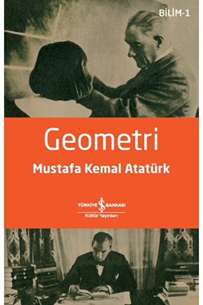 TÜRKİYE İŞ BANKASI KÜLTÜR YAYINLARI Geometri - Mustafa Kemal Atatürk