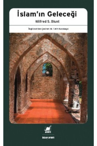Ayrıntı Yayınları Islam’ın Geleceği / Wilfred S. Blunt / / 9789755396125