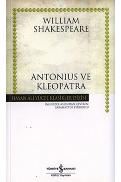 TÜRKİYE İŞ BANKASI KÜLTÜR YAYINLARI Antonius Ve Kleopatra - - William Shakesp...