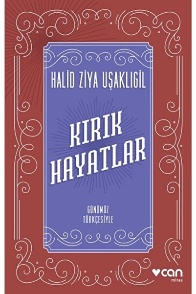 Can Yayınları Kırık Hayatlar (günümüz Türkçesiyle) /