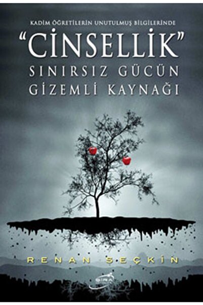 Şira Yayınları Cinsellik - Sınırsız Gücün Gizemli Kaynağı- Renan Seçkin