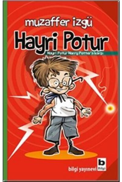Bilgi Yayınevi Hayri Potur - Hayri Potur Harry Potter'a Karşı - Muzaffer Izgü...