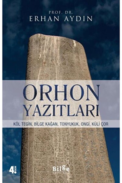 Bilge Kültür Sanat Orhon Yazıtları - Köl Tegin Bilge Kağan Tonyukuk Ongi Küli...