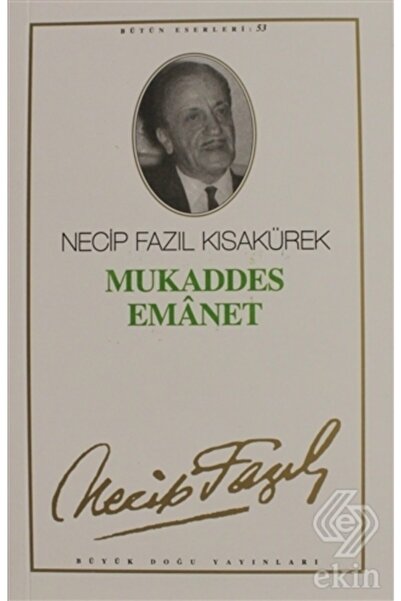 Büyük Doğu Yayınları Mukaddes Emanet : 45 - Necip Fazıl Bütün Eserleri - Neci...
