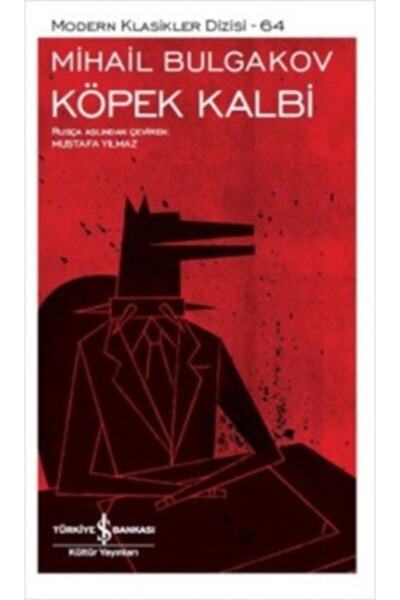 TÜRKİYE İŞ BANKASI KÜLTÜR YAYINLARI Köpek Kalbi - - Mihail Bulgakov