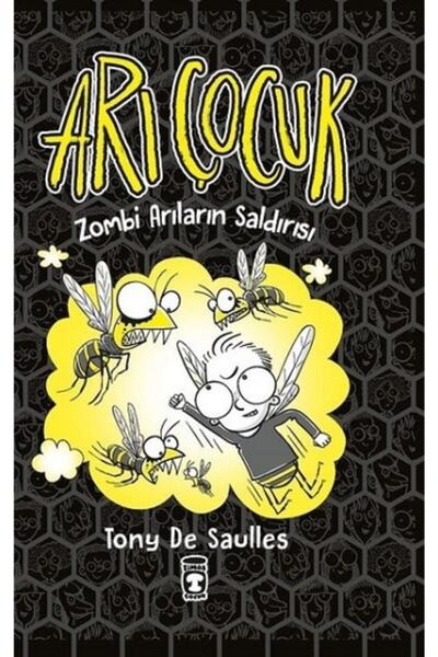 Timaş Çocuk Arı Çocuk - Zombi Arıların Saldırısı (ciltli) /tony De Saulles /