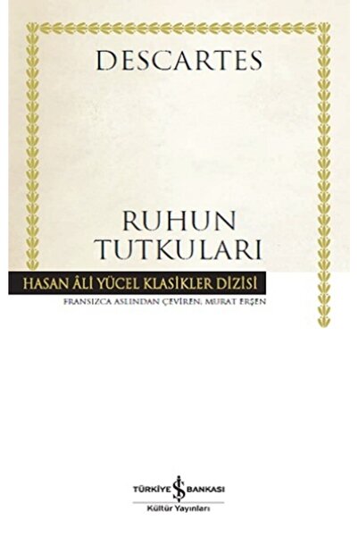 TÜRKİYE İŞ BANKASI KÜLTÜR YAYINLARI Ruhun Tutkuları / Iş Bankası Kültür Yayın...