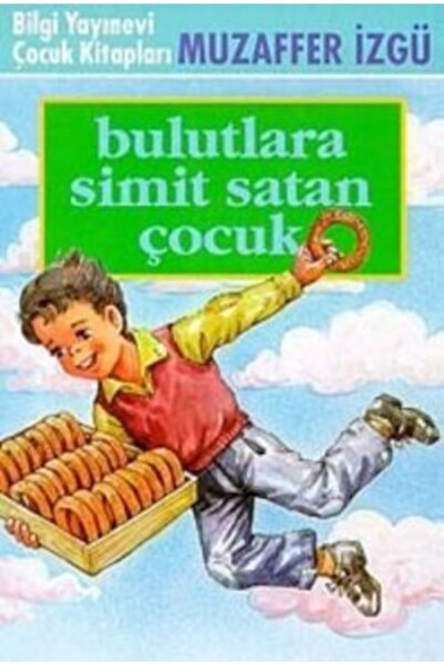 Bilgi Yayınevi Bulutlara Simit Satan Çocuk / Çocuk