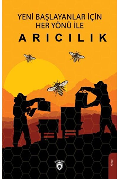 Dorlion Yayınları Yeni Başlayanlar Için Her Yönü Ile Arıcılık