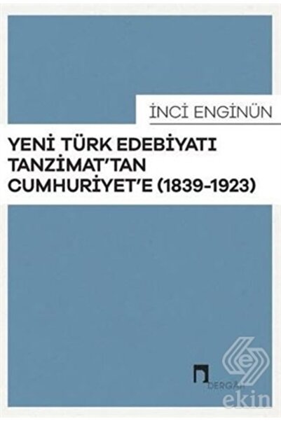 Dergah Yayınları Yeni Türk Edebiyatı Tanzimat'tan Cumhuriyet'e (1839-1923) Ye...