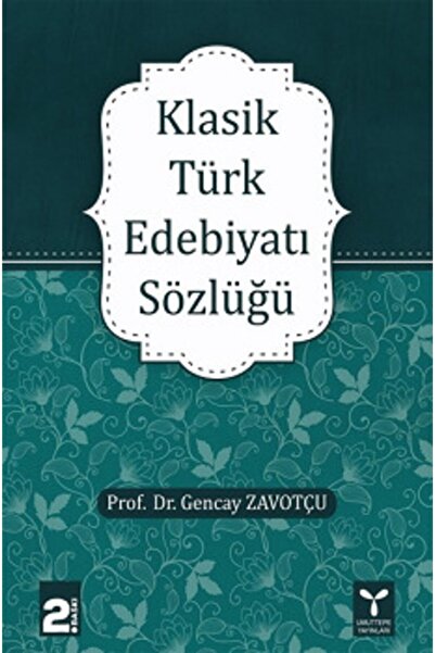 Umuttepe Yayınları Umuttepe Klasik Türk Edebiyatı Sözlüğü - Gencay Zavotçu