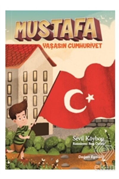 Doğan Egmont Yayıncılık Mustafa Yaşasın Cumhuriyet / Doğan Egmont Yayıncılık ...