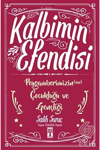 Genç Timaş Kalbimin Efendisi - Peygamberimizin Çocukluğu Ve Gençliği / Salih ...
