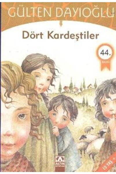 Genel Markalar Dört Kardeştiler | Gülten Dayıoğlu | - Çocuk Kitapları