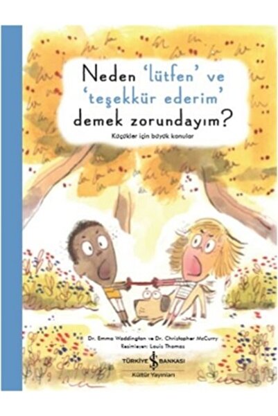 TÜRKİYE İŞ BANKASI KÜLTÜR YAYINLARI Neden "lütfen" Ve "teşekkür Ederim" Demek...
