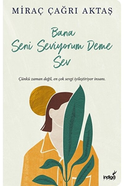 İndigo Kitap Bana Seni Seviyorum Deme Sev